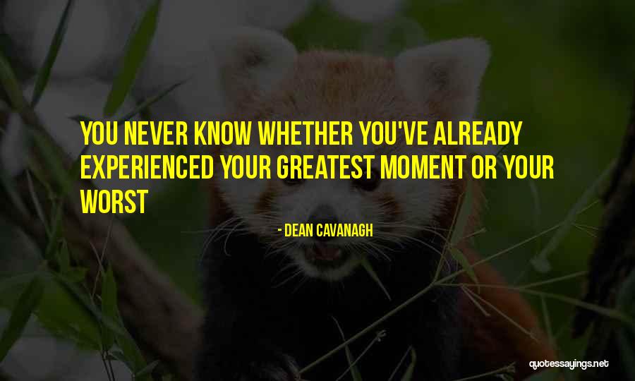 Experience Or Experienced Quotes By Dean Cavanagh Experience Or Experienced Quotes By Dean Cavanagh