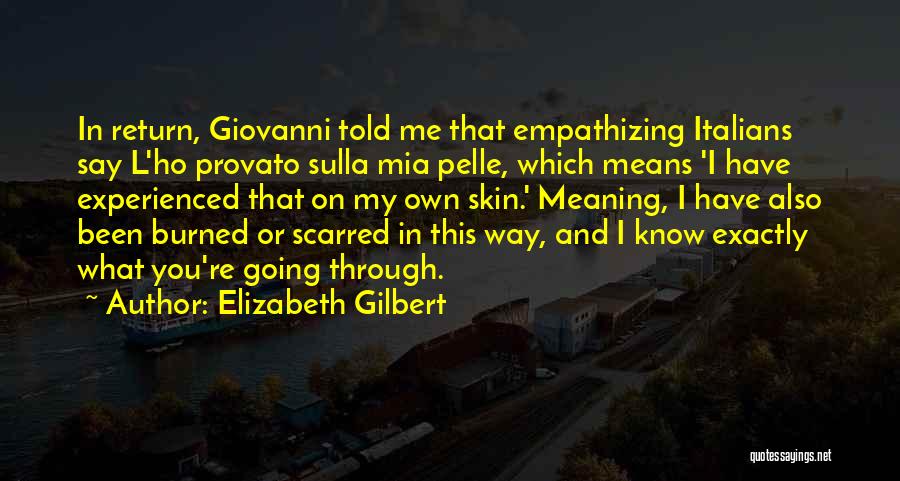 Experience Or Experienced Quotes By Elizabeth Gilbert