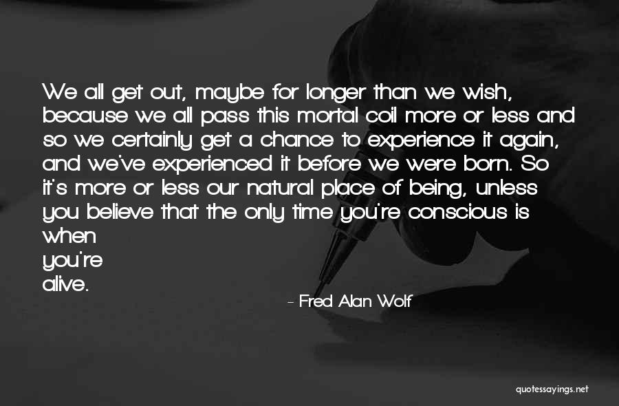 Experience Or Experienced Quotes By Fred Alan Wolf Experience Or Experienced Quotes By Fred Alan Wolf