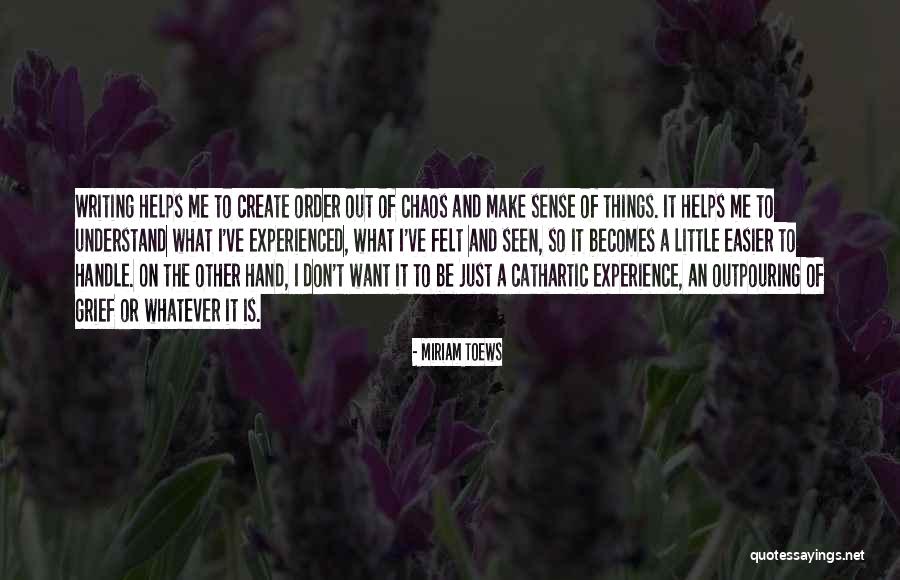 Experience Or Experienced Quotes By Miriam Toews Experience Or Experienced Quotes By Miriam Toews