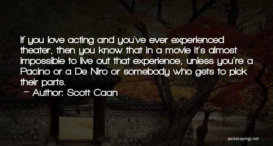 Experience Or Experienced Quotes By Scott Caan