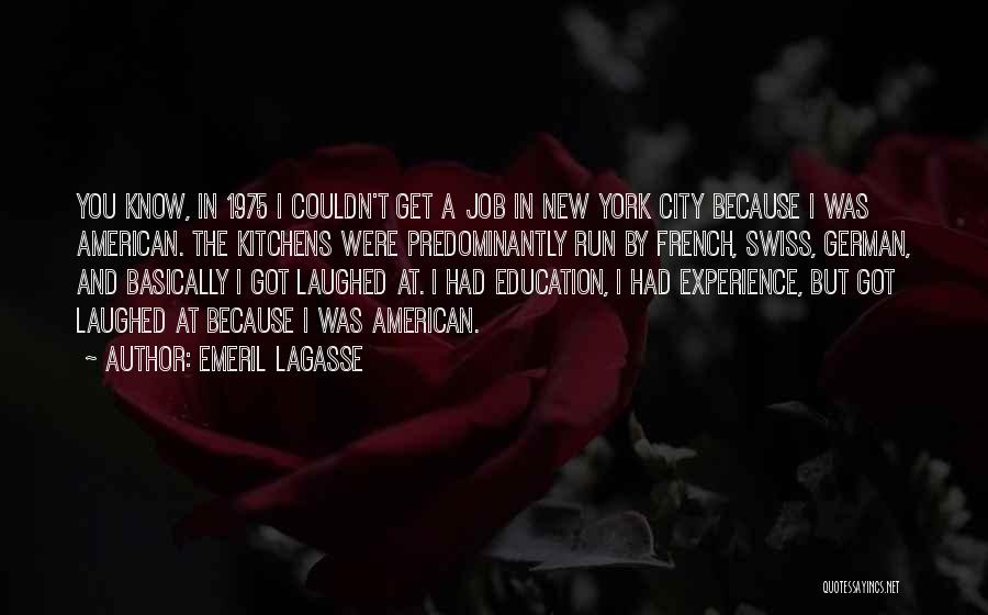 Experience Over Education Quotes By Emeril Lagasse