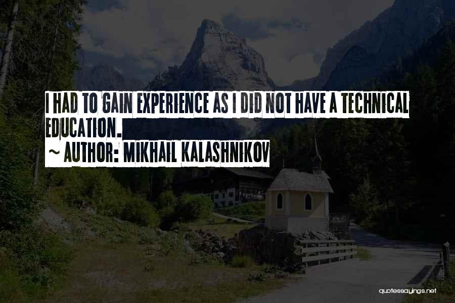 Experience Over Education Quotes By Mikhail Kalashnikov