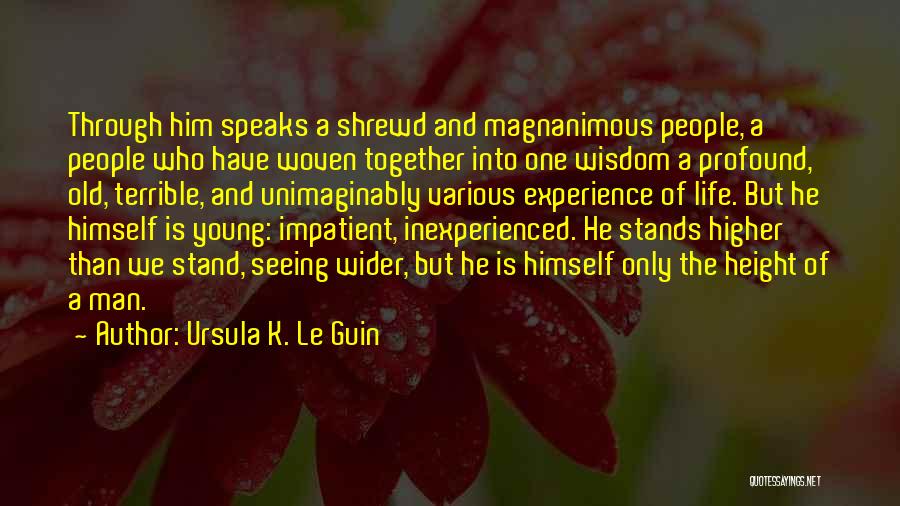 Experience Speaks Quotes By Ursula K. Le Guin