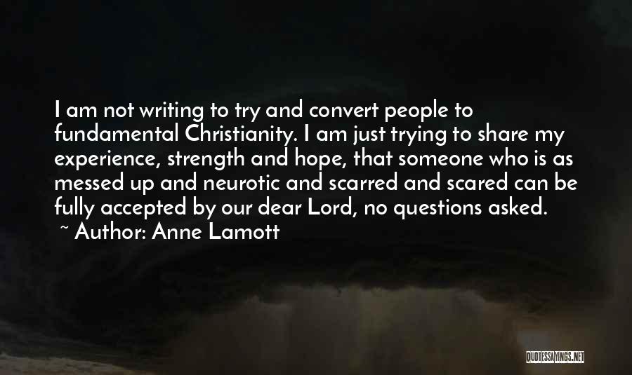 Experience Strength And Hope Quotes By Anne Lamott