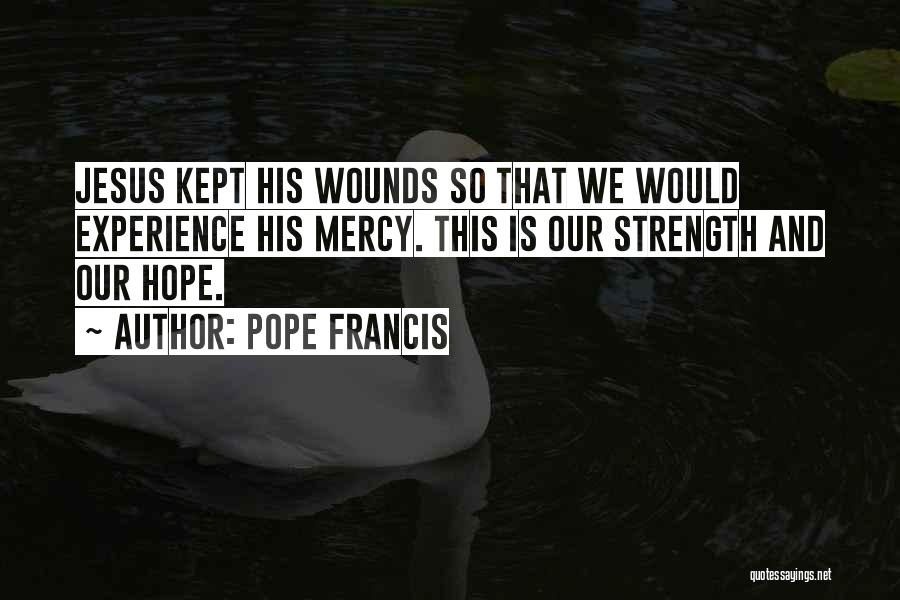 Experience Strength And Hope Quotes By Pope Francis