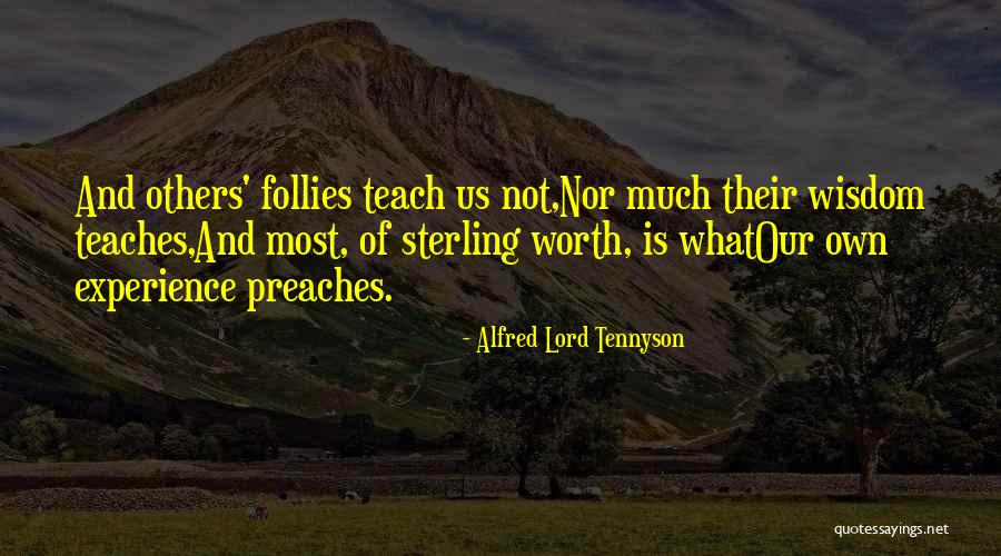 Experience Teaches Quotes By Alfred Lord Tennyson Experience Teaches Quotes By Alfred Lord Tennyson
