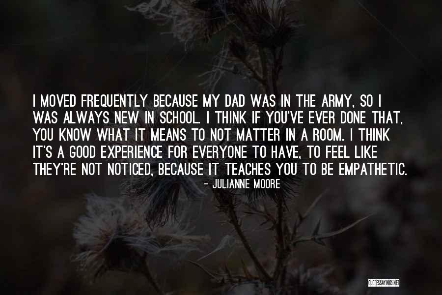 Experience Teaches Quotes By Julianne Moore Experience Teaches Quotes By Julianne Moore