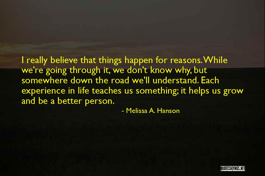 Experience Teaches Quotes By Melissa A. Hanson Experience Teaches Quotes By Melissa A. Hanson