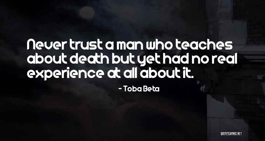 Experience Teaches Quotes By Toba Beta Experience Teaches Quotes By Toba Beta