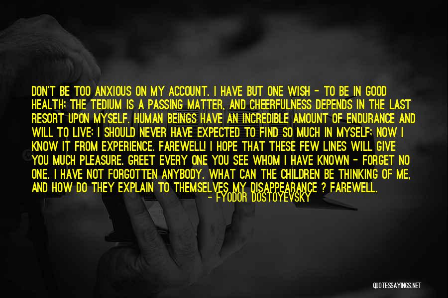 Experience That I Will Never Forget Quotes By Fyodor Dostoyevsky Experience That I Will Never Forget Quotes By Fyodor Dostoyevsky