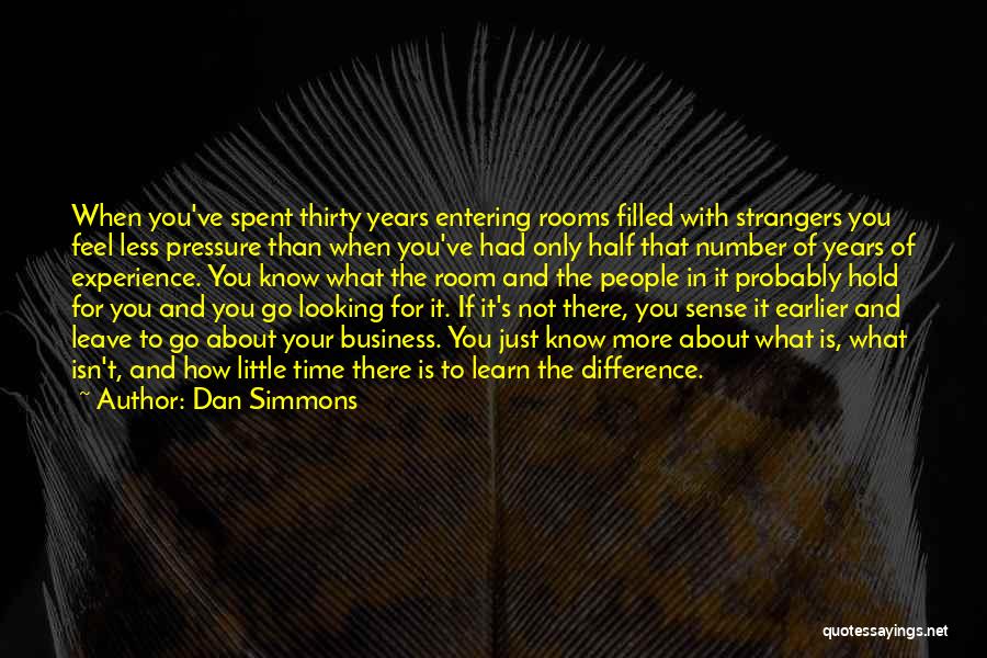 Experience The Difference Quotes By Dan Simmons