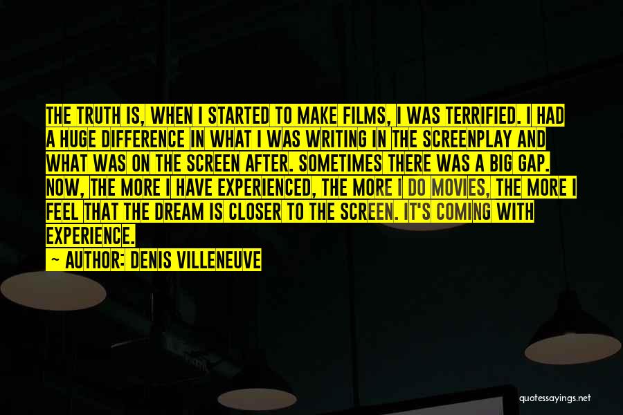 Experience The Difference Quotes By Denis Villeneuve