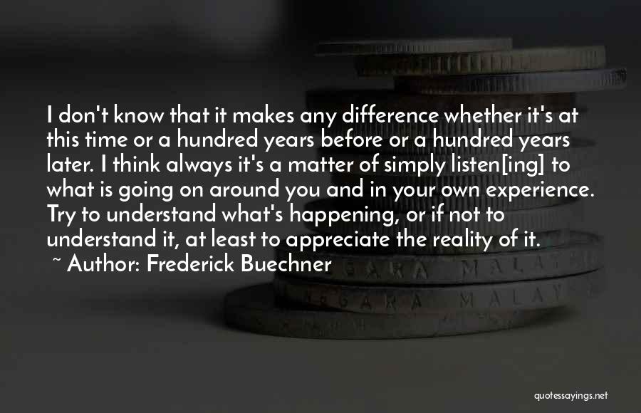 Experience The Difference Quotes By Frederick Buechner