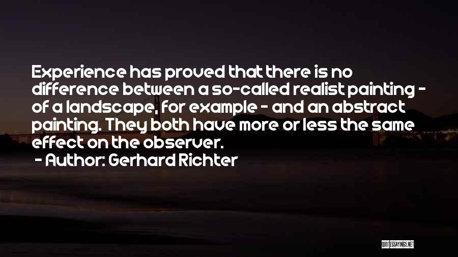 Experience The Difference Quotes By Gerhard Richter