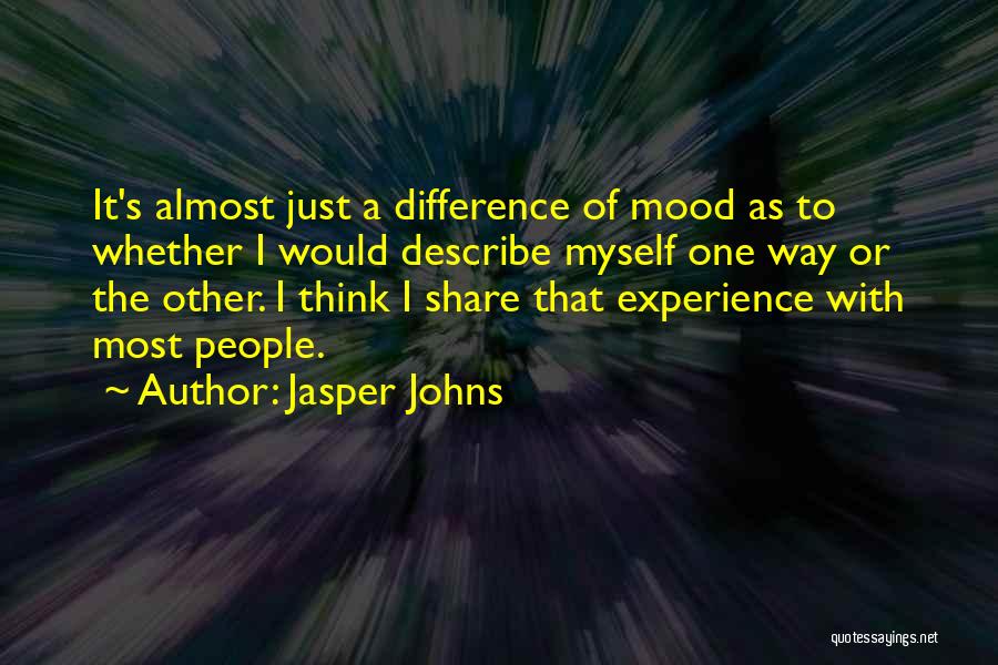 Experience The Difference Quotes By Jasper Johns