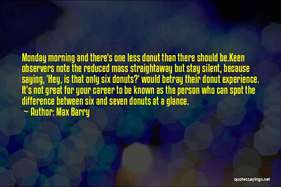 Experience The Difference Quotes By Max Barry