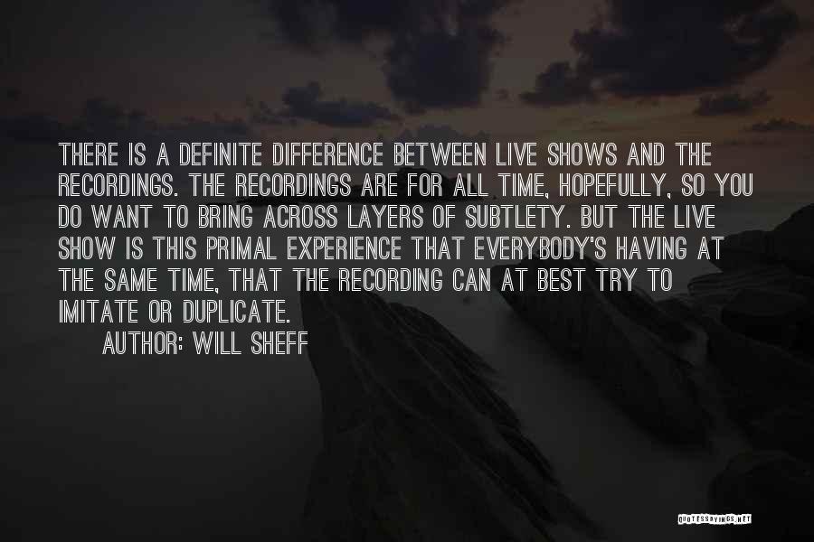 Experience The Difference Quotes By Will Sheff