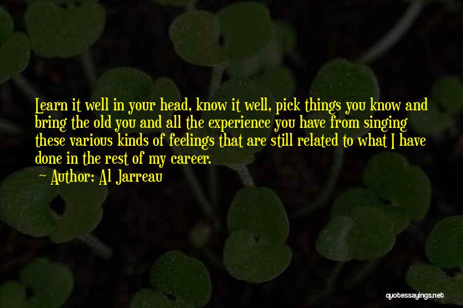 Experience The Things Quotes By Al Jarreau