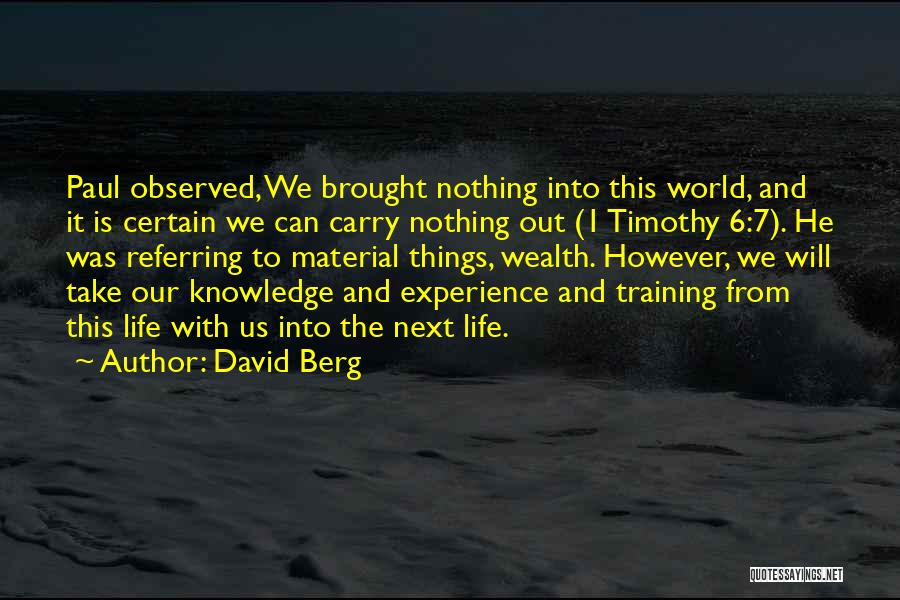 Experience The Things Quotes By David Berg