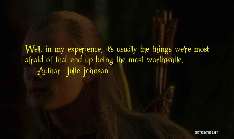 Experience The Things Quotes By Julie Johnson