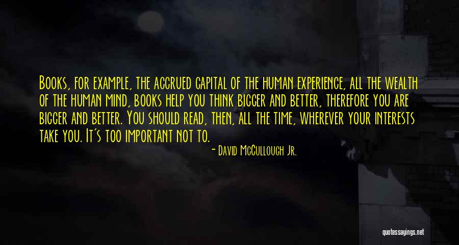 Experience Your Wealth Quotes By David McCullough Jr. Experience Your Wealth Quotes By David McCullough Jr.