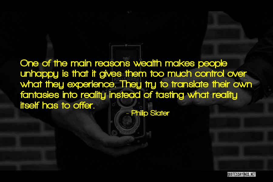 Experience Your Wealth Quotes By Philip Slater Experience Your Wealth Quotes By Philip Slater