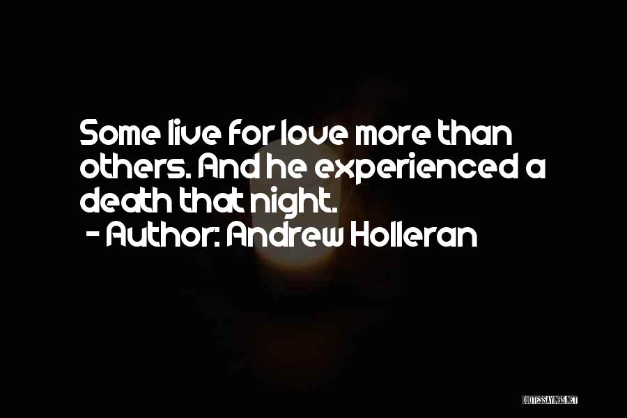 Experienced Love Quotes By Andrew Holleran