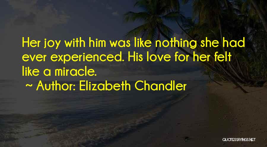 Experienced Love Quotes By Elizabeth Chandler