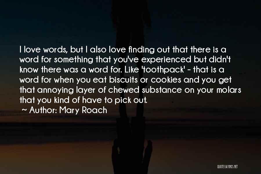 Experienced Love Quotes By Mary Roach