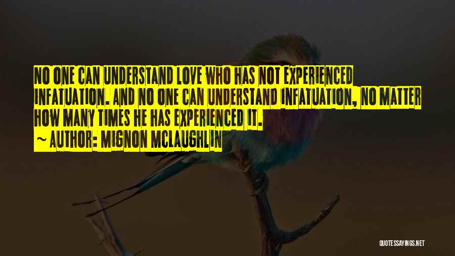 Experienced Love Quotes By Mignon McLaughlin