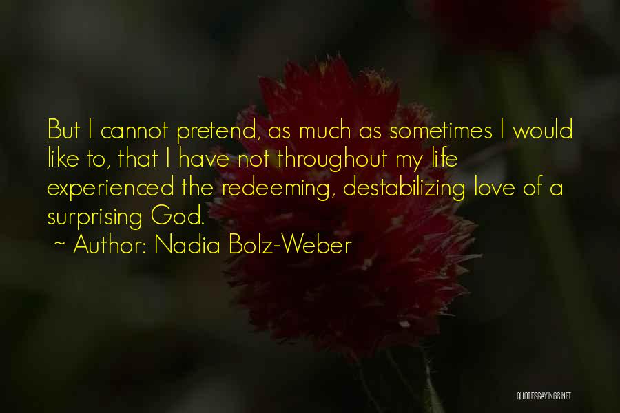 Experienced Love Quotes By Nadia Bolz-Weber