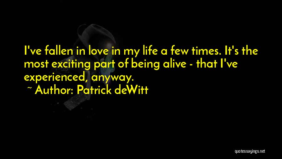 Experienced Love Quotes By Patrick DeWitt