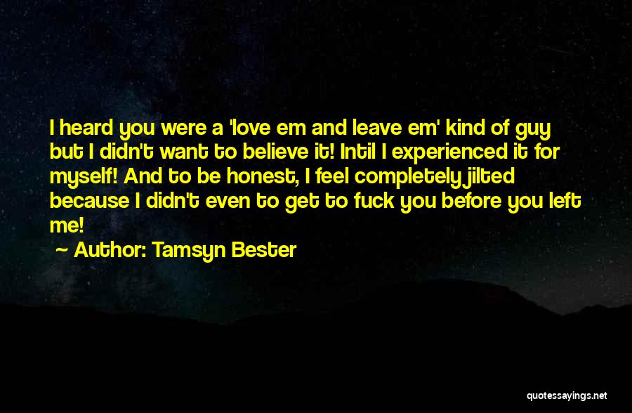 Experienced Love Quotes By Tamsyn Bester