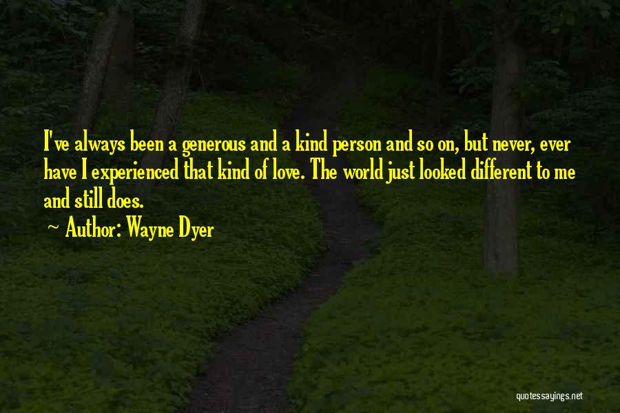 Experienced Love Quotes By Wayne Dyer