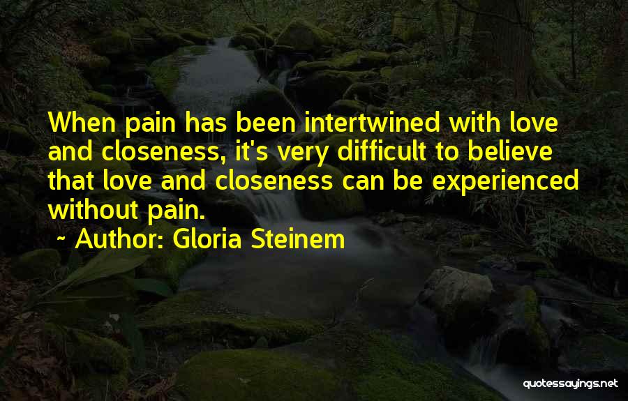Experienced Quotes By Gloria Steinem