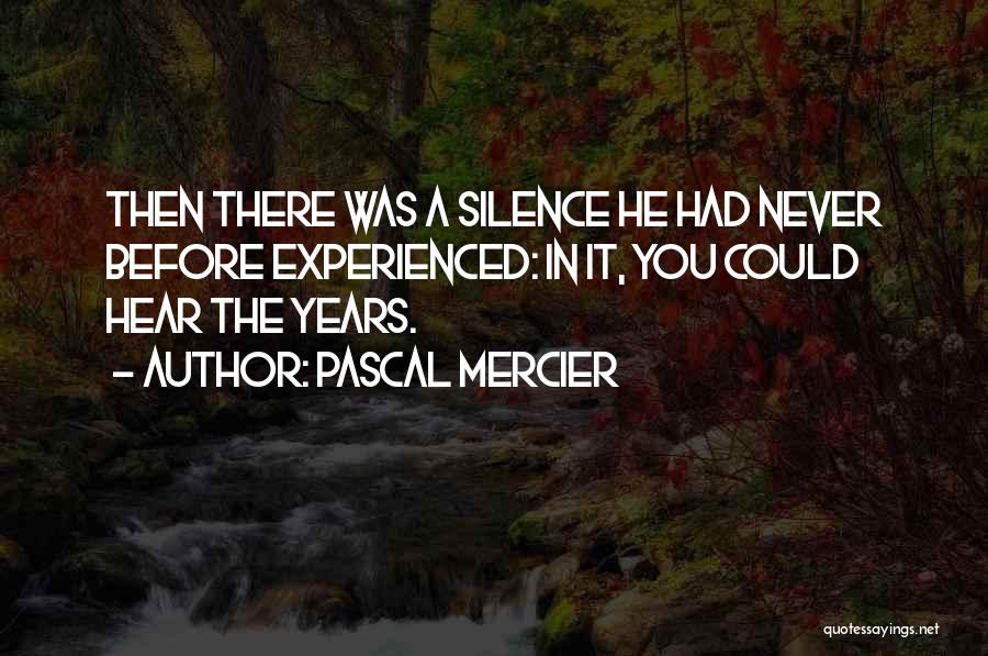 Experienced Quotes By Pascal Mercier