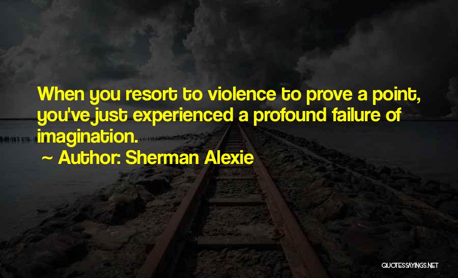 Experienced Quotes By Sherman Alexie