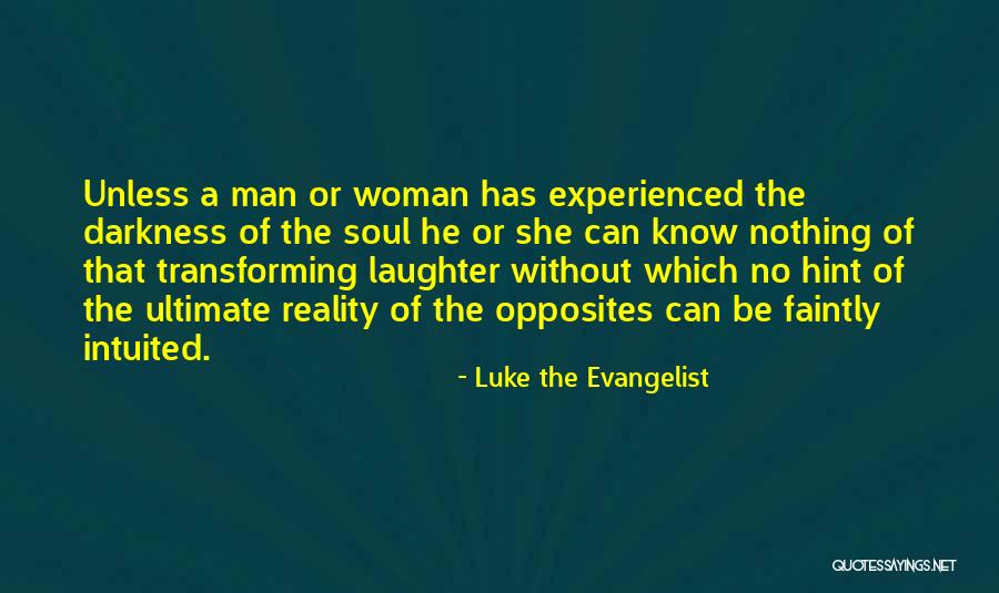 Experienced Woman Quotes By Luke The Evangelist