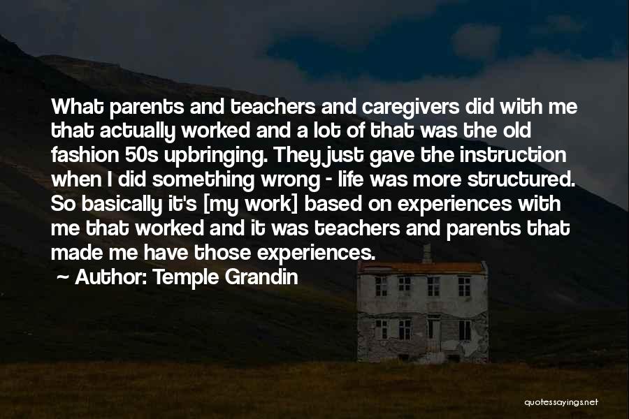 Experiences And Life Quotes By Temple Grandin