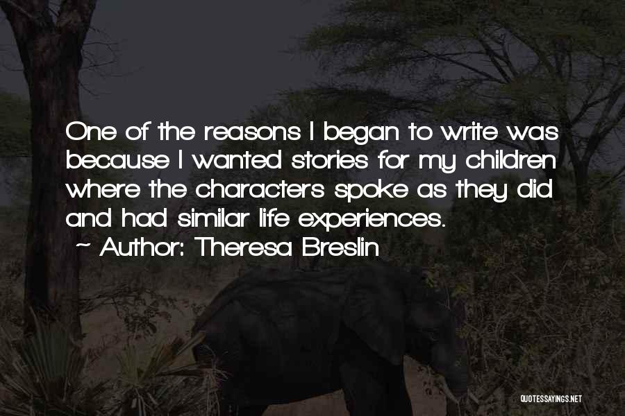 Experiences And Life Quotes By Theresa Breslin