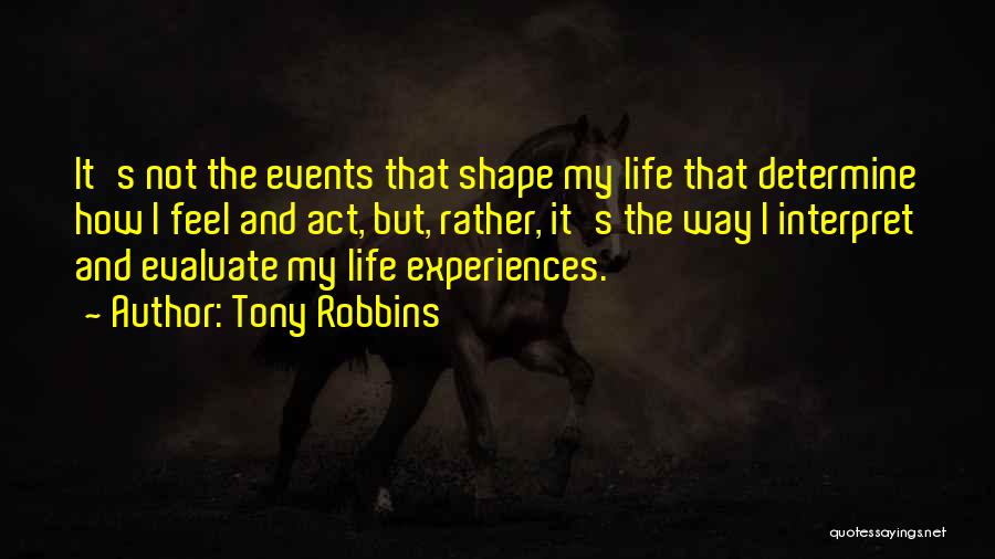 Experiences And Life Quotes By Tony Robbins