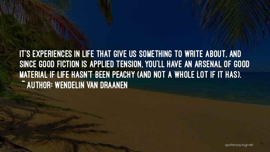 Experiences And Life Quotes By Wendelin Van Draanen