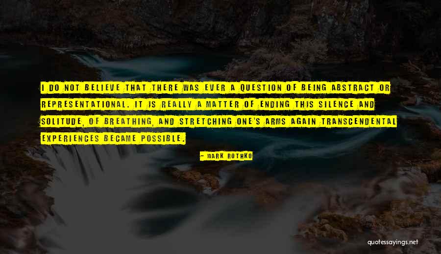 Experiences Ending Quotes By Mark Rothko Experiences Ending Quotes By Mark Rothko
