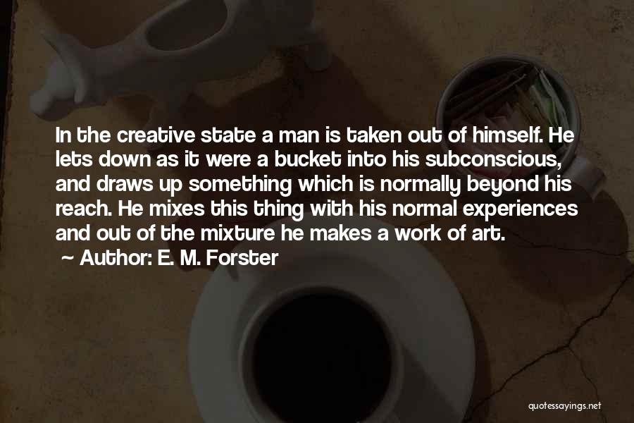 Experiences In Work Quotes By E. M. Forster