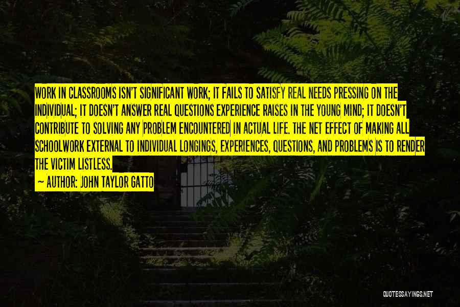 Experiences Making Us Who We Are Quotes By John Taylor Gatto