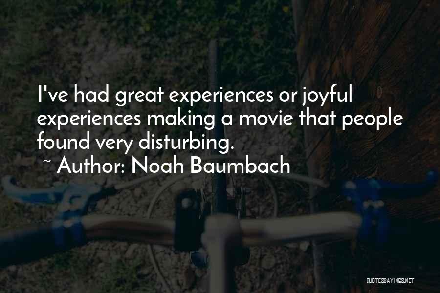 Experiences Making Us Who We Are Quotes By Noah Baumbach