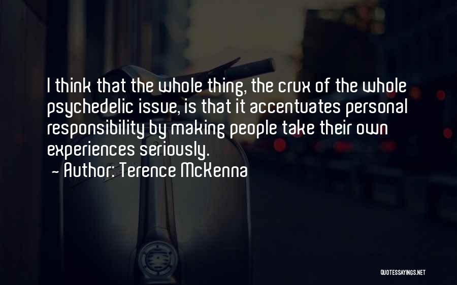 Experiences Making Us Who We Are Quotes By Terence McKenna