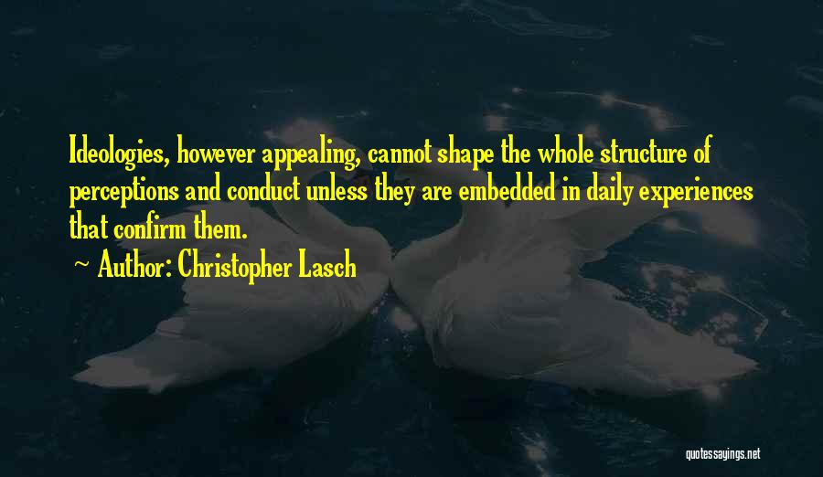 Experiences Shape Who We Are Quotes By Christopher Lasch