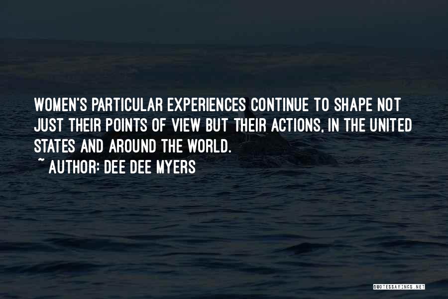 Experiences Shape Who We Are Quotes By Dee Dee Myers